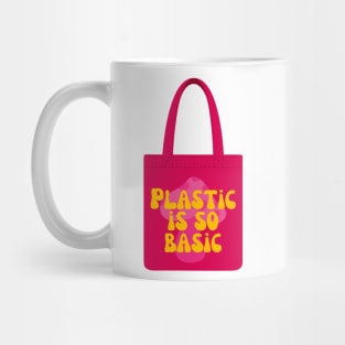 Plastic Is So Basic Mug